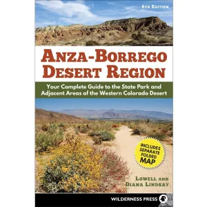Anza-Borrego Desert Region: Your Complete Guide to the State Park and Adjacent Areas of the Western Colorado Desert